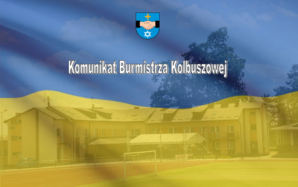 Komunikat Burmistrza Kolbuszowej dot. miejsc tymczasowych dla uchodźców z Ukrainy