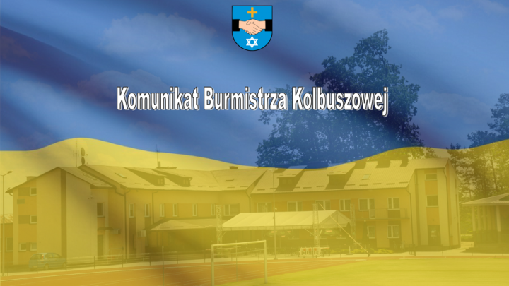Komunikat Burmistrza Kolbuszowej dot. miejsc tymczasowych dla uchodźców z Ukrainy